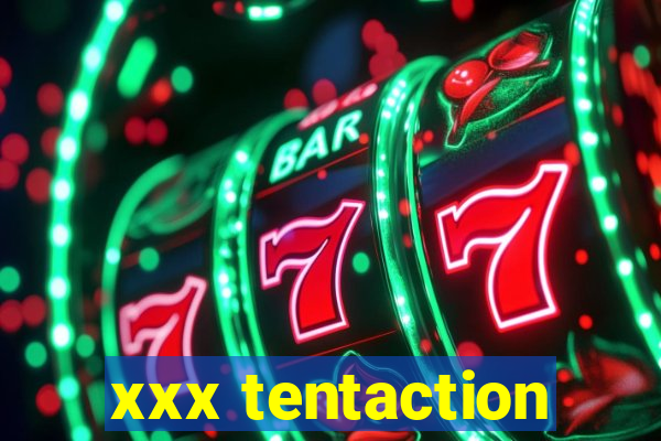 xxx tentaction